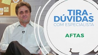 Aftas  Tiradúvidas com especialista 04 [upl. by Vernen]