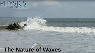 The Nature of Waves  Physics in Motion [upl. by Lipinski]