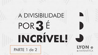 DIVISIBILIDADE POR 3 EXPLICADA e DEMONSTRADA aula 1 de 2 [upl. by Benzel]