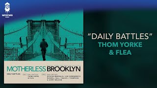 Motherless Brooklyn Official Soundtrack  Daily Battles  Thom Yorke amp Flea  WaterTower [upl. by Haliled]