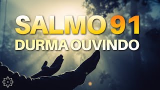 SALMO 91 OUÇA DORMINDO VOZ SUAVE [upl. by Kcirednek]