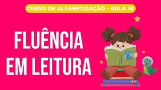 Aula 18  Fluência em leitura [upl. by Mur441]