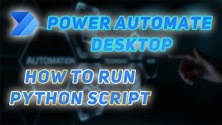 Power Automate Desktop  How To Run Python Script PAD [upl. by Nolrev]