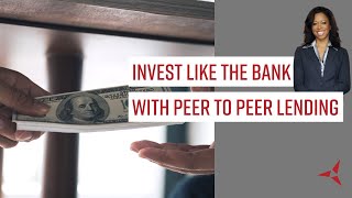 Invest like the bank with Peer to Peer Lending [upl. by Enytsirk714]