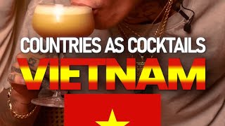 Countries as a Cocktail Vietnam w Viet Trap [upl. by Narcis]