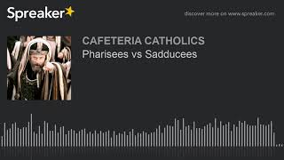 Pharisees vs Sadducees [upl. by Nerej994]