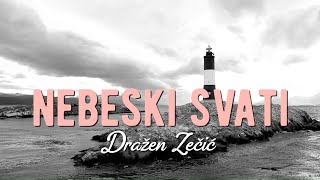 Dražen Zečić  Nebeski svati Official lyric video [upl. by Rayburn]