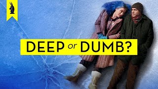 Eternal Sunshine Is It Deep or Dumb – Wisecrack Edition [upl. by Arocat]