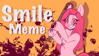 Smile Meme Animation MLPTrigger Warning [upl. by Nagey]