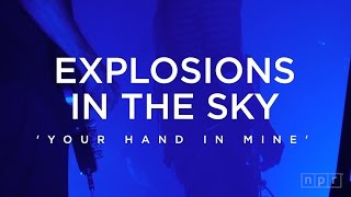 Explosions In The Sky Your Hand In Mine  NPR Music Front Row [upl. by Evilo41]