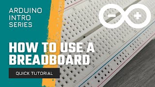 Learn How to Use a Breadboard A Comprehensive Tutorial [upl. by Lira]