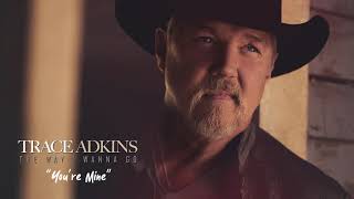 Trace Adkins  You’re Mine Official Visualizer [upl. by Esten]