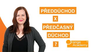 Předdůchod a předčasný důchod jaké jsou rozdíly  Orange Academy [upl. by Ayekin]