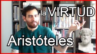 ¿Qué es la VIRTUD  La excelencia y ARISTÓTELES  Crítica Filosófica con Ricardo Milla Toro [upl. by Pierce]