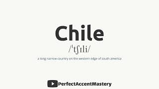 How to Pronounce CHILE  Country Name  IPL  Definition  Perfect Accent Mastery [upl. by Arlan79]