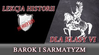 Barok i sarmatyzm  Lekcje historii pod ostrym kątem  Klasa 6 [upl. by Conlee612]