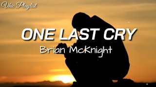 One Last Cry  Brian McKnight Lyrics [upl. by Taddeo]