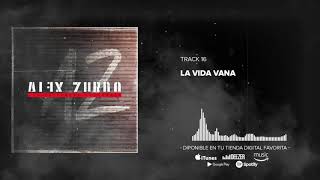 Alex Zurdo  La Vida Vana Audio Oficial [upl. by Drummond]