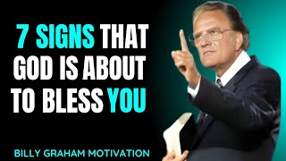 7 SIGNS THAT GOD IS ABOUT TO BLESS YOU  Billy Graham Motivation [upl. by Namus]