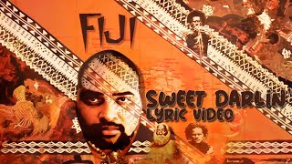 Fiji  Sweet Darlin Official Lyric Video [upl. by Hurwit]