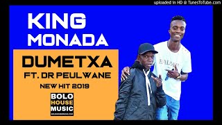 King Monada  Dumetxa ft Dr Peulwane  New Hit 2019 [upl. by Carlynne]