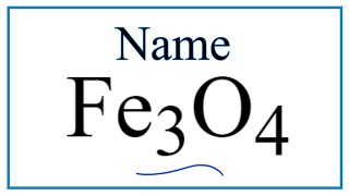 How to Write the Name for Fe3O4 [upl. by Alrahs]