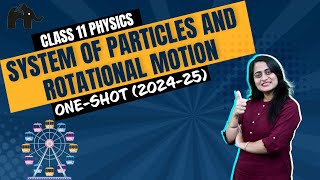 System of Particles and Rotational Motion  Class 11 Physics Chapter 6 One Shot  New NCERT CBSE [upl. by Anam]