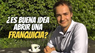 ¿Es buena idea abrir una franquicia [upl. by Annahavas]