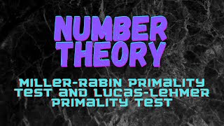 MillerRabin and LucasLehmer Primality Tests [upl. by Llerrad286]