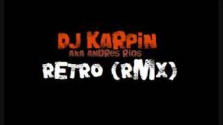 Dj Karpin  Retro Rmx [upl. by Campney]