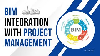 BIM Integration with Project Management [upl. by Hestia]