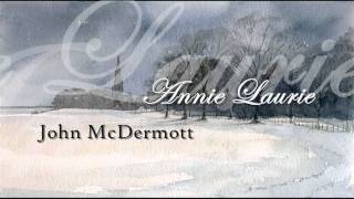 John McDermott  Annie Laurie [upl. by Annoeik]