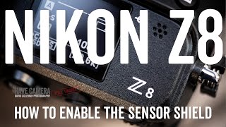 How to Enable the Nikon Z8s Sensor Shield  A quick stepbystep guide [upl. by Godric682]