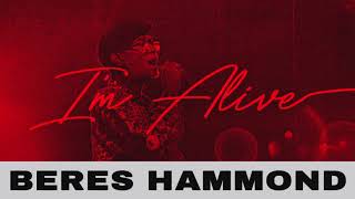 Beres Hammond  Im Alive  Official Audio [upl. by Ennagroeg]