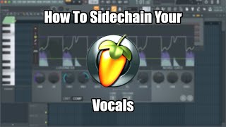 How To Sidechain Your Vocals  FL Studio Tutorial [upl. by Hepza]