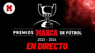 EN DIRECTO  Gala de los Premios MARCA del fútbol español 20232024 en vivo [upl. by Hanala]