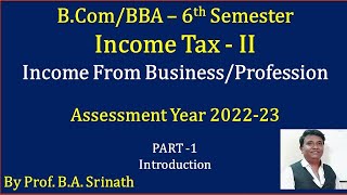 Income Tax  II  AY 202223  Income From BusinessProfession in Kannada  Part 1  Introduction [upl. by Anigar990]