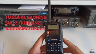 RadioamatoriTutorial per usare i Baofeng sulle FREQUENZE RADIOAMATORIALI [upl. by Rubliw]