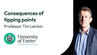 Consequences of tipping points  Professor Tim Lenton from the University of Exeter [upl. by Purvis]