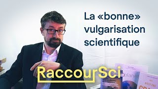 La quotbonnequot vulgarisation scientifique Raccoursci [upl. by Boru64]