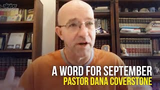 A Word For September 2020  Pastor Dana Coverstone [upl. by Alliehs]