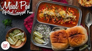 Misal Pav Recipe  मिसल पाव  Chef Sanjyot Keer [upl. by Ttemme]