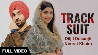 Diljit Dosanjh Track Suit Video Feat Nimrat Khaira  Latest Punjabi Song 2020 [upl. by Lux483]