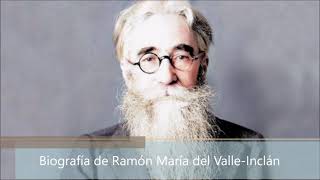 Biografía de Ramón María del Valle Inclán [upl. by Euqinomad]