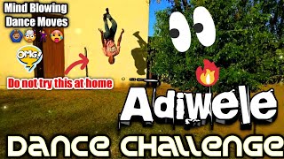 Adiwele Dance ChallengeMind Blowing Dance Moves [upl. by Melina764]