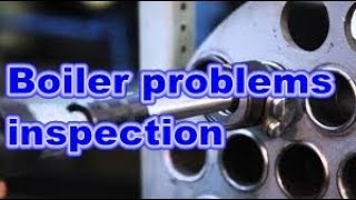 Steam Boiler problems inspectionMaintenance amp troubleshooting 1 [upl. by Adiarf]