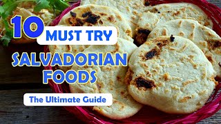 10 Must Try SALVADORIAN FOODS What to Eat in El Salvador [upl. by Jeggar]