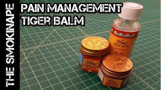 Pain Management Muscle Aches and Sprains  Tiger Balm  TheSmokinApe [upl. by Vada]