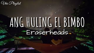 Ang Huling El Bimbo  Eraserheads Lyrics [upl. by Chaddy602]