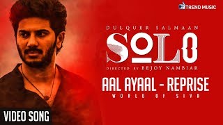 Aal Ayaal  Reprise  Video Song  Solo  Dulquer Salmaan  Bejoy Nambiar  Trend Music [upl. by Hurty964]